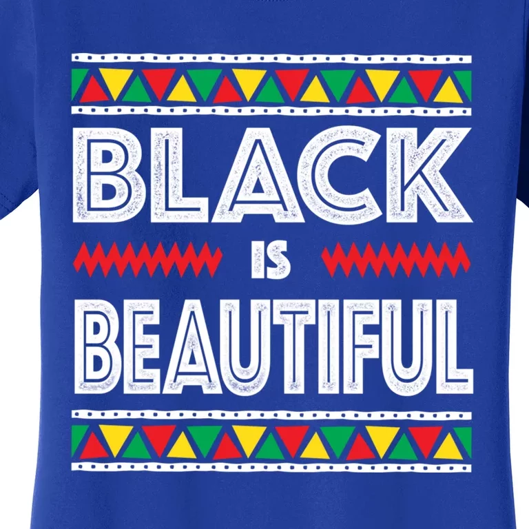 Black Is Beautiful Cool Gift Black History Gift Women's T-Shirt