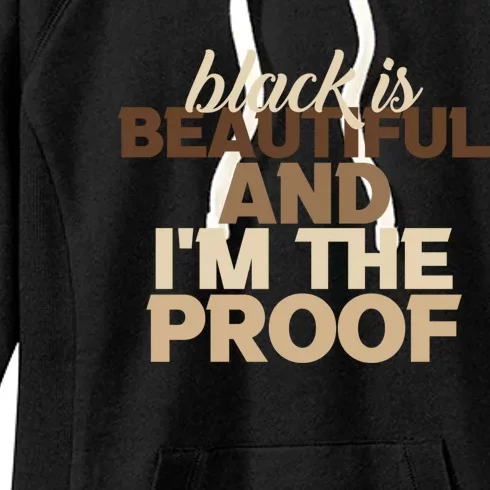 Black Is Beautiful And IM The Proof Junenth Melanin Gift Women's Fleece Hoodie