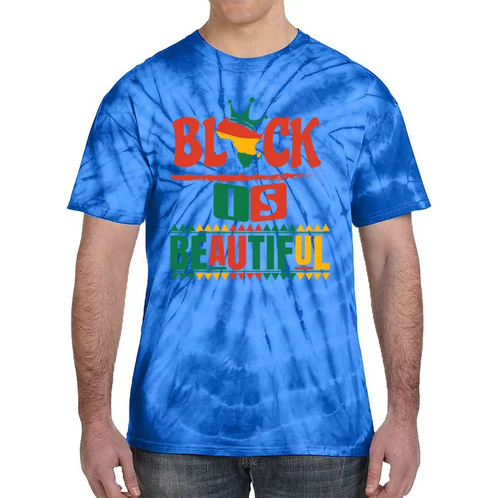 Black Is Beautiful African Black History Pride Gift Tie-Dye T-Shirt