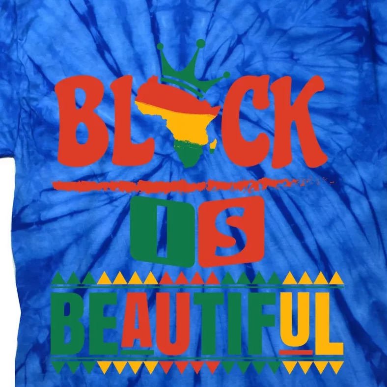 Black Is Beautiful African Black History Pride Gift Tie-Dye T-Shirt