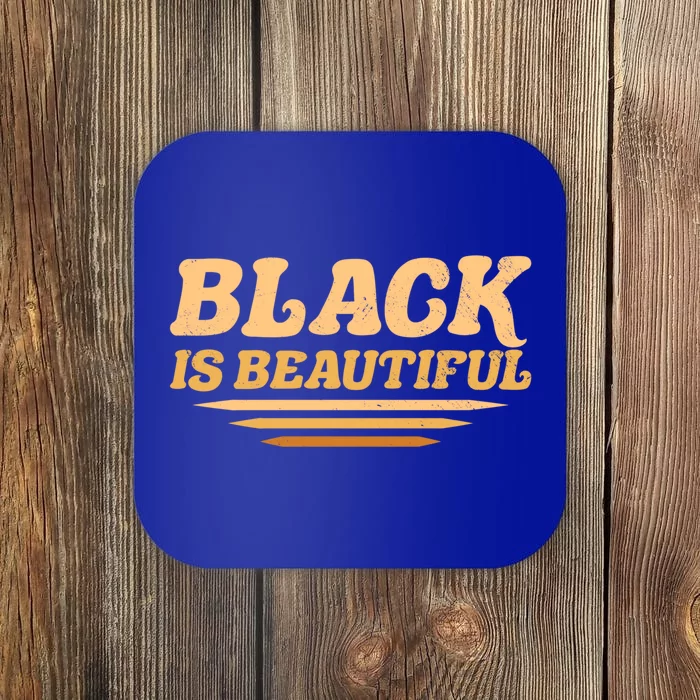 Black Is Beautiful Africangiftamerican Black Pride Beauty Meaningful Gift Coaster