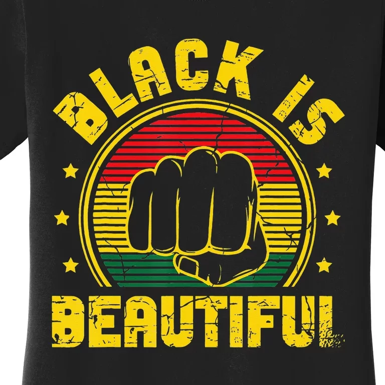 Black is Beautiful Black History Month Women's T-Shirt