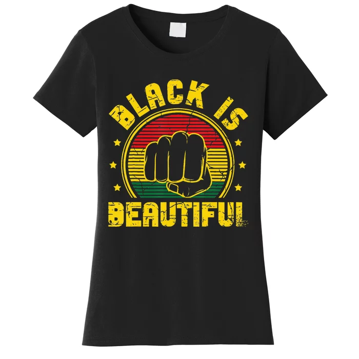 Black is Beautiful Black History Month Women's T-Shirt