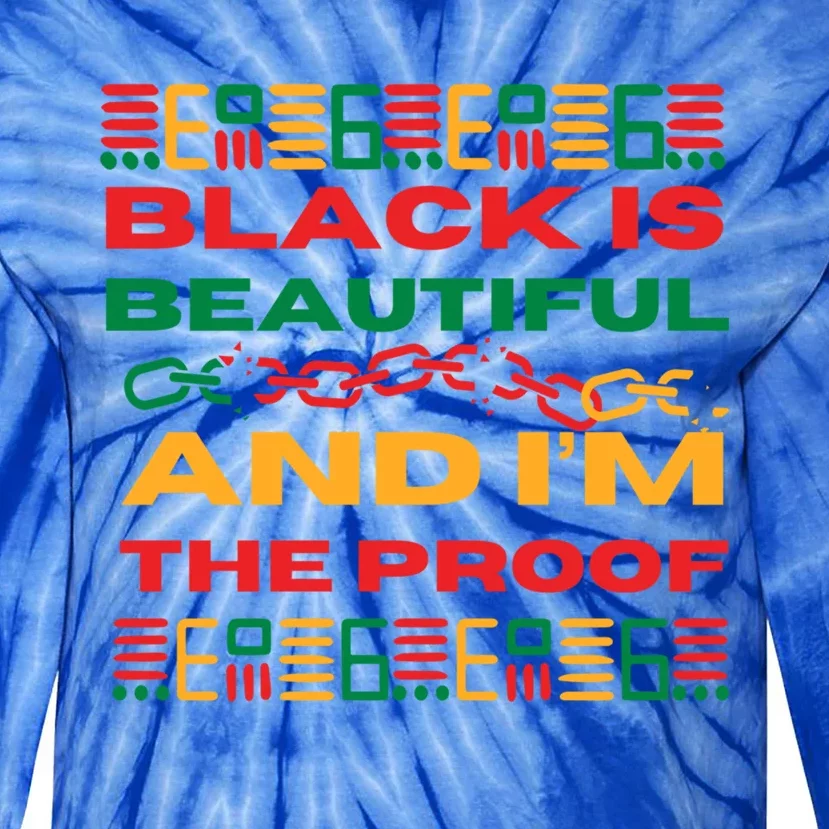 Black Is Beautiful And IM The Proof Junenth Melanin Gift Tie-Dye Long Sleeve Shirt