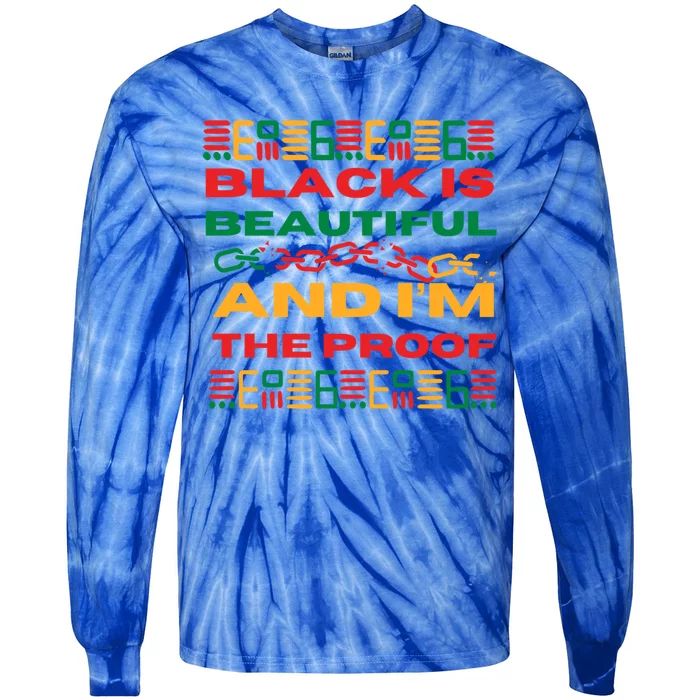 Black Is Beautiful And IM The Proof Junenth Melanin Gift Tie-Dye Long Sleeve Shirt