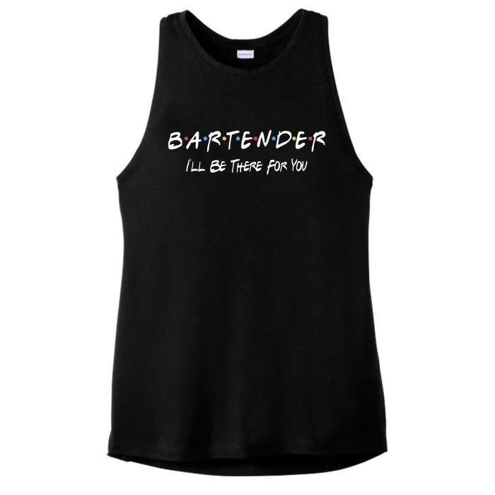 Bartender Ill Be There For You Ladies Tri-Blend Wicking Tank