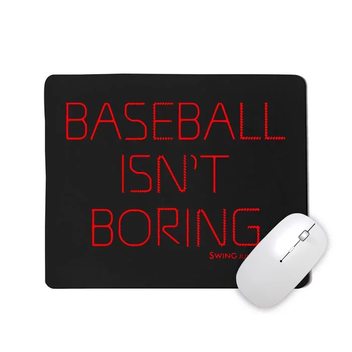 Baseball IsnT Boring Mousepad