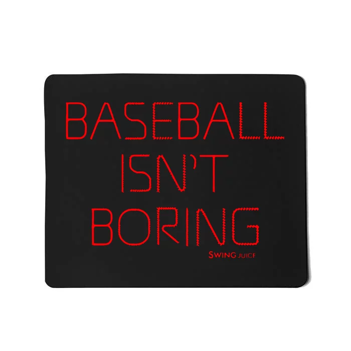 Baseball IsnT Boring Mousepad