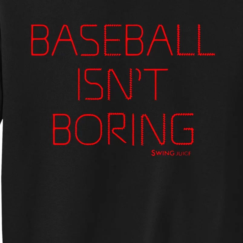 Baseball IsnT Boring Tall Sweatshirt