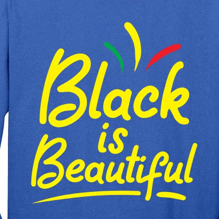 Black Is Beautiful Clothing Gift African American Gift Tall Long Sleeve T-Shirt