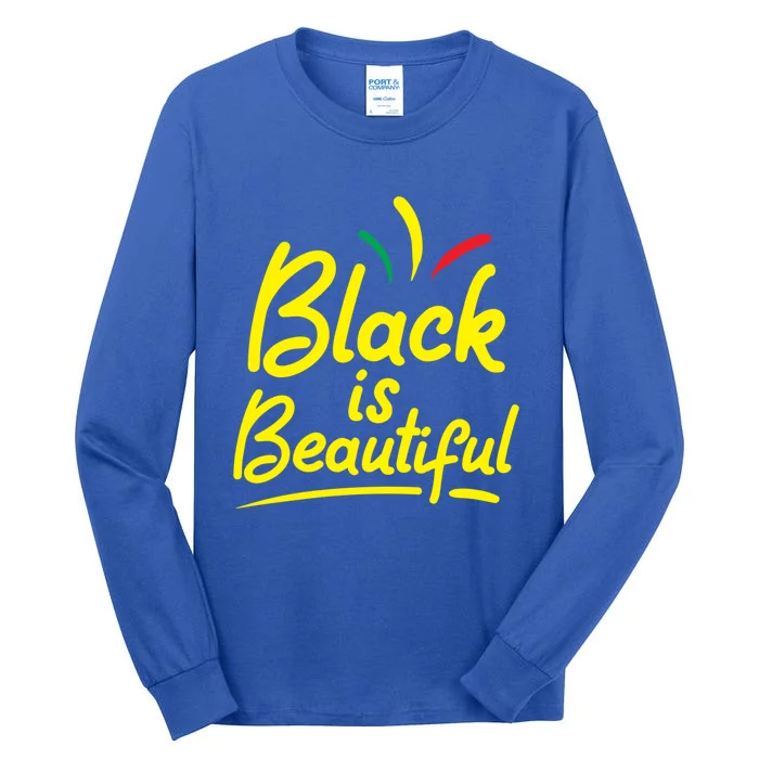 Black Is Beautiful Clothing Gift African American Gift Tall Long Sleeve T-Shirt