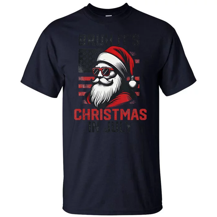 Bruh ItS Christmas In July Funny Summer Xmas American Flag Tall T-Shirt