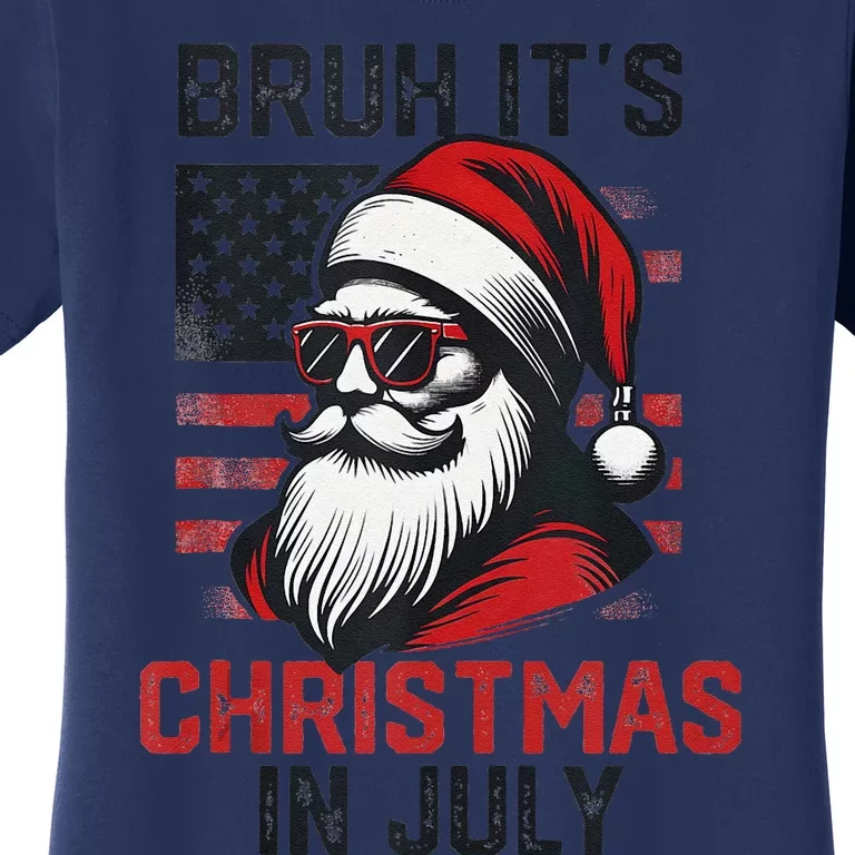 Bruh ItS Christmas In July Funny Summer Xmas American Flag Women's T-Shirt