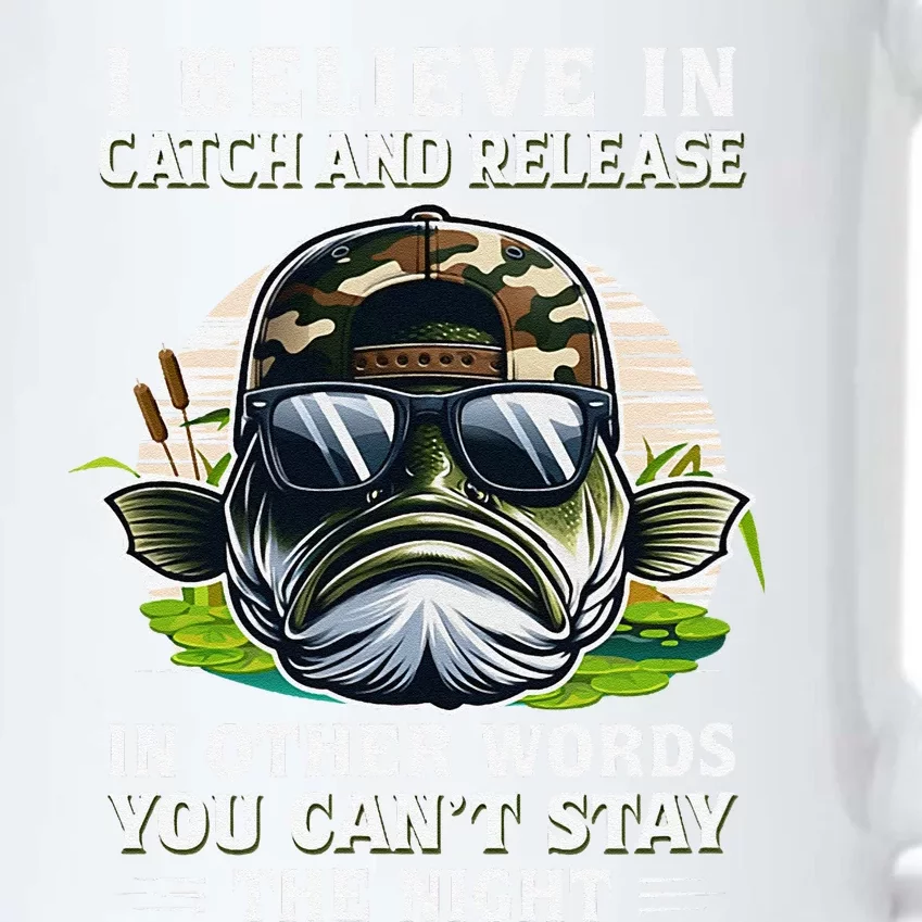 Believe In Catch Release CanT Stay The Night Fishing Gifts Black Color Changing Mug