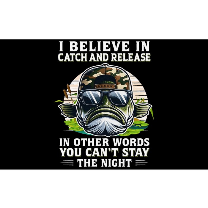 Believe In Catch Release CanT Stay The Night Fishing Gifts Bumper Sticker