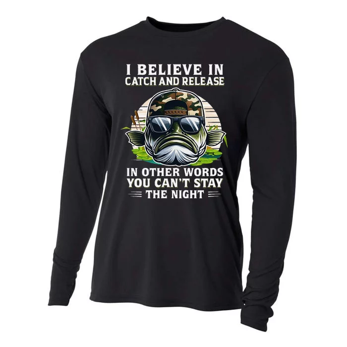 Believe In Catch Release CanT Stay The Night Fishing Gifts Cooling Performance Long Sleeve Crew