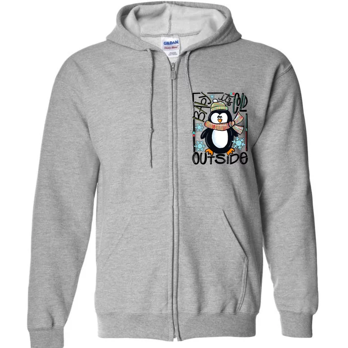 Baby It Cold Outside Penguin Christmas Winter Xmas Vibes Gift Full Zip Hoodie