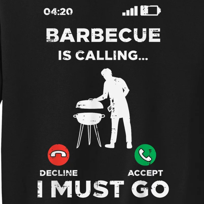 Barbecue Is Calling I Must Go Funny Bbq Grill Tall Sweatshirt