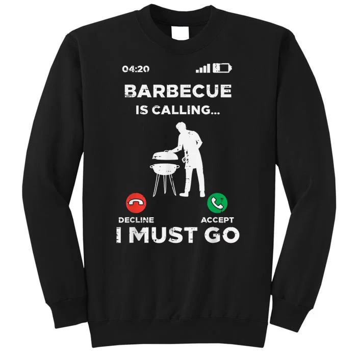 Barbecue Is Calling I Must Go Funny Bbq Grill Tall Sweatshirt