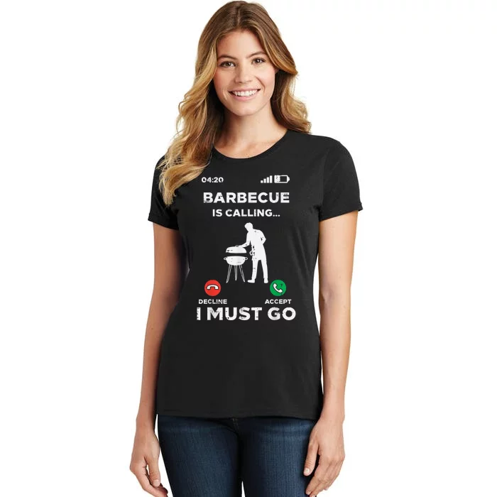 Barbecue Is Calling I Must Go Funny Bbq Grill Women's T-Shirt