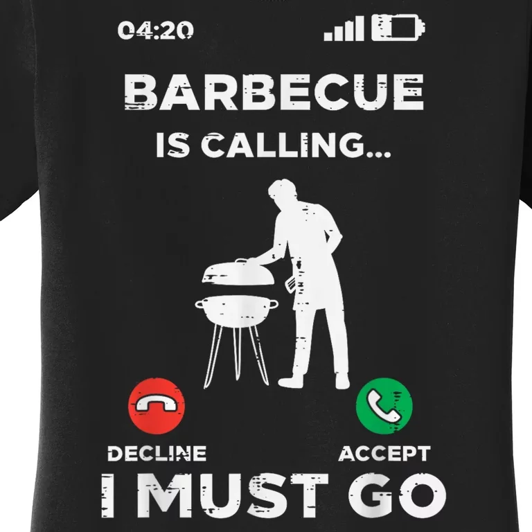 Barbecue Is Calling I Must Go Funny Bbq Grill Women's T-Shirt