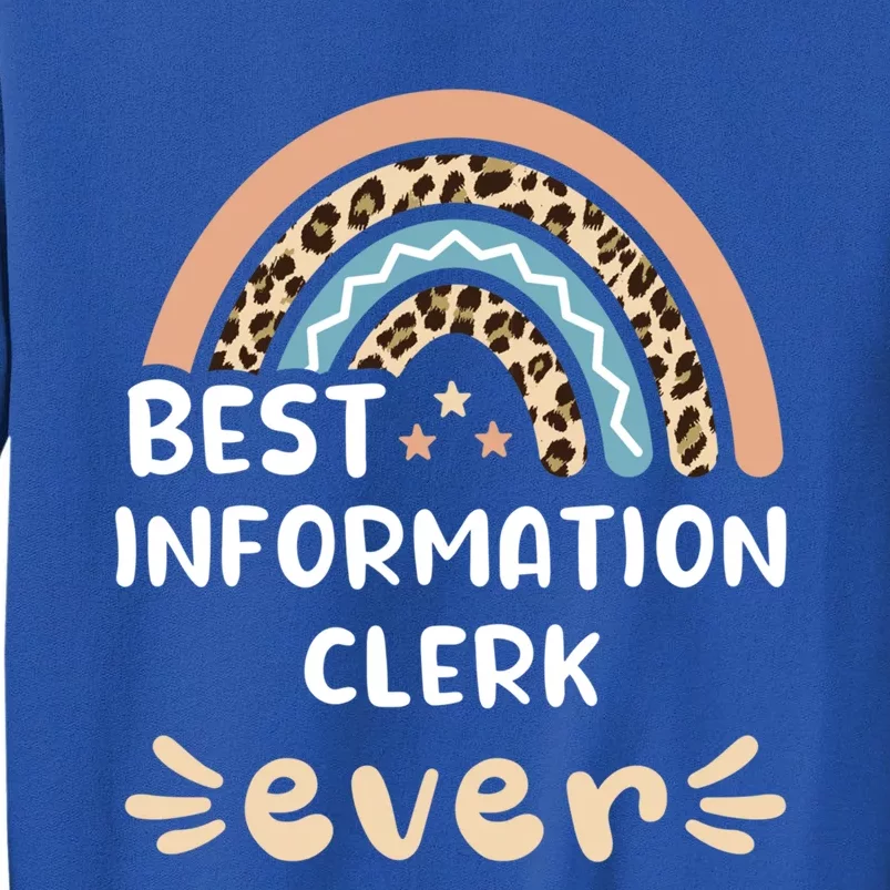 Best Information Clerk Ever Leopard Rainbow Mom Gift Tall Sweatshirt