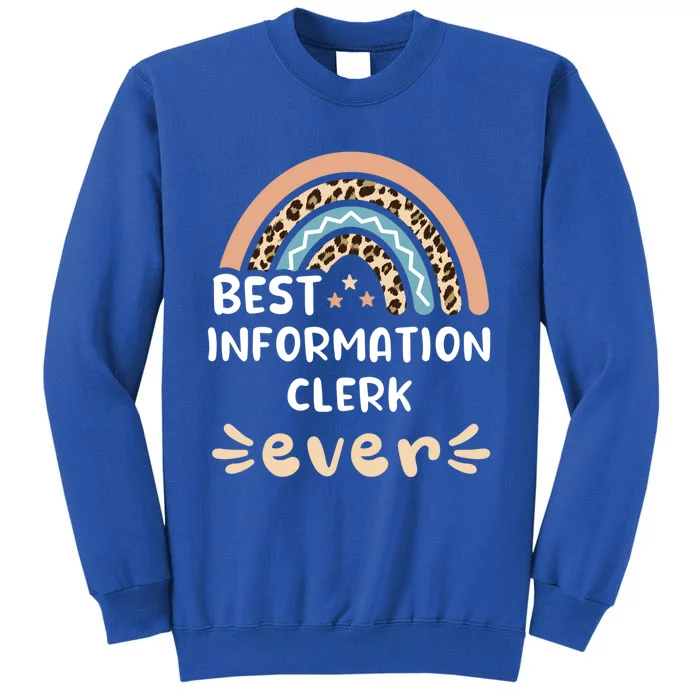 Best Information Clerk Ever Leopard Rainbow Mom Gift Tall Sweatshirt