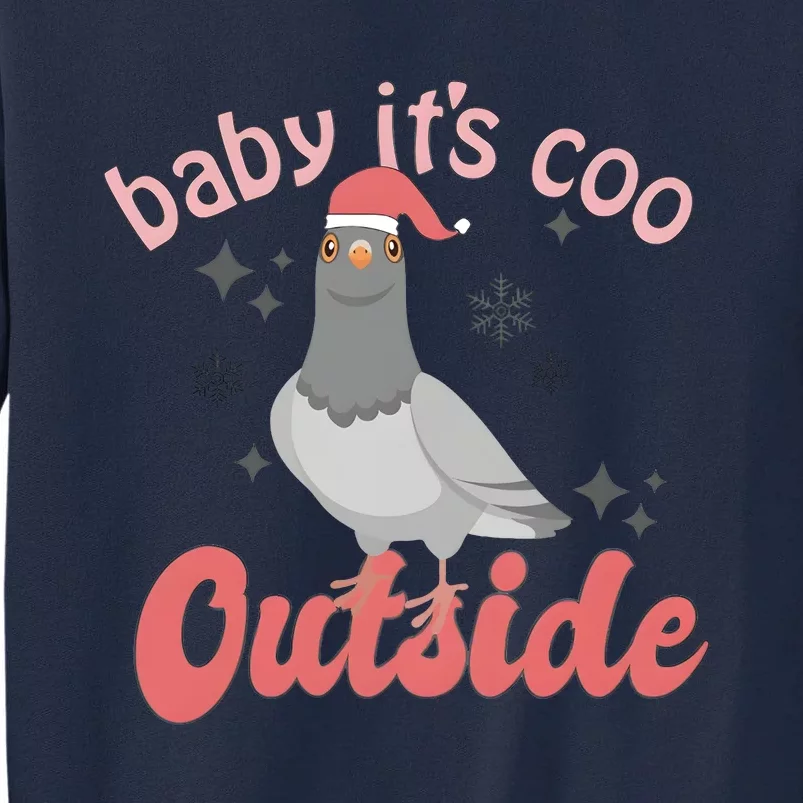 Baby ItS Coo Outside Funny Bird Nerd Christmas Tall Sweatshirt