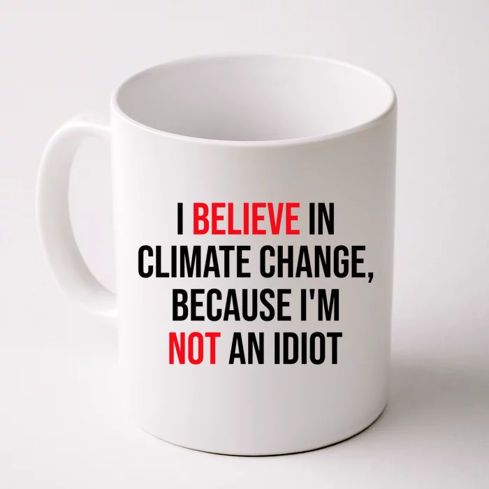 Believe In Climate Change Save The Environt Earth Day Cute Gift Front & Back Coffee Mug