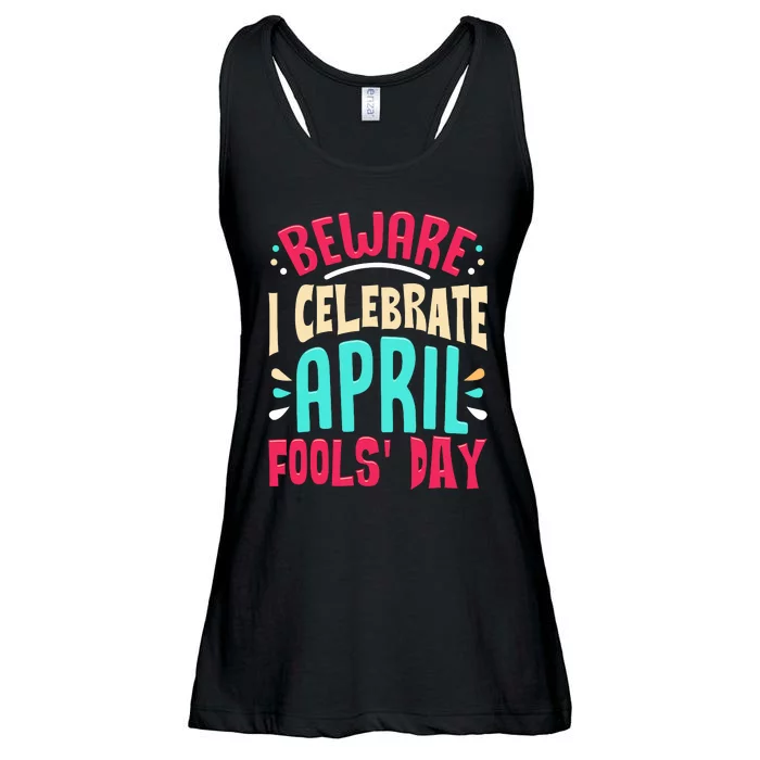 Beware I Celebrate April Fools Day Prankster Joke Funny Ladies Essential Flowy Tank