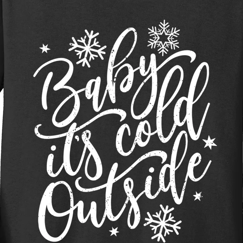 Baby Its Cold Outside Winter And Christmas Holiday Gift Kids Long Sleeve Shirt