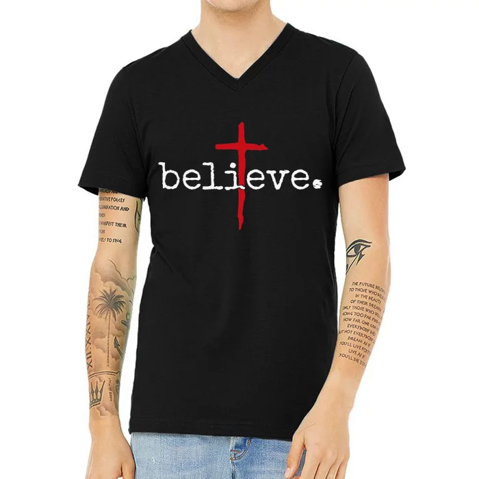 believe in cross christian saying V-Neck T-Shirt