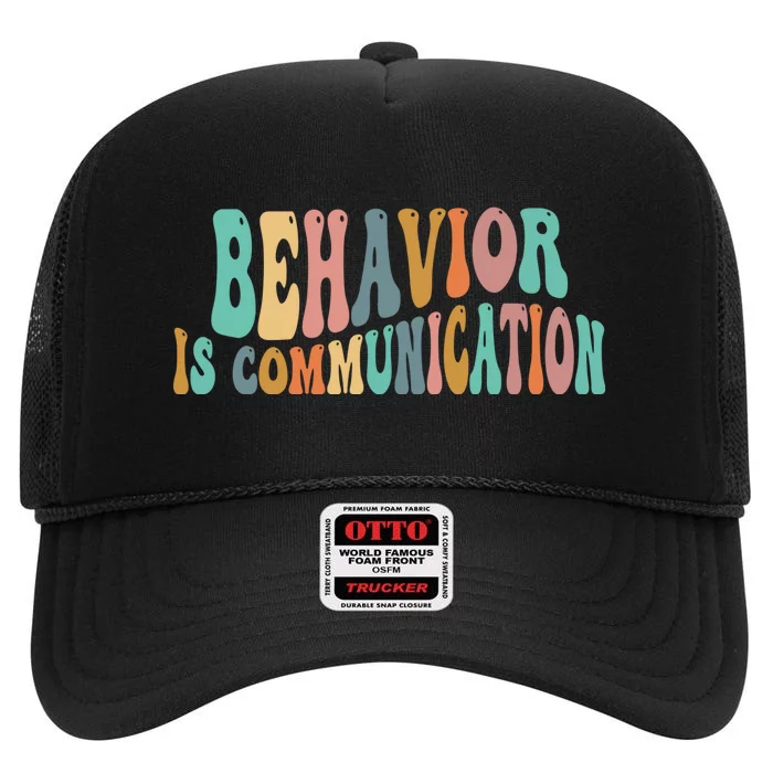 Behavior Is Communication High Crown Mesh Trucker Hat