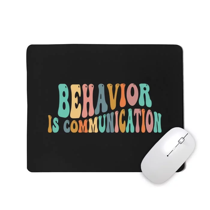 Behavior Is Communication Mousepad