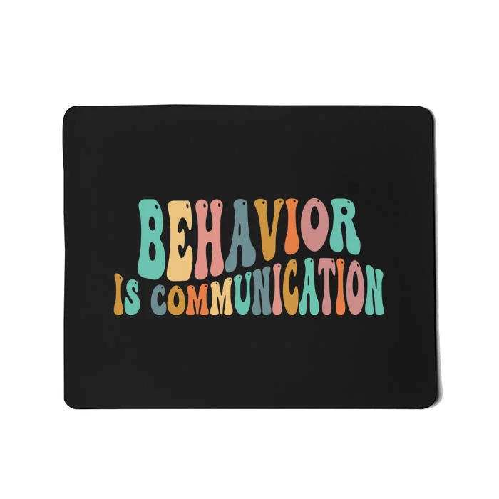 Behavior Is Communication Mousepad