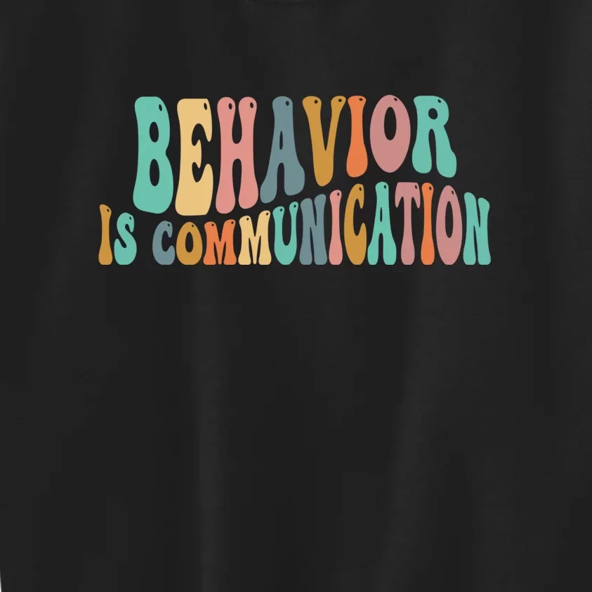 Behavior Is Communication Kids Sweatshirt