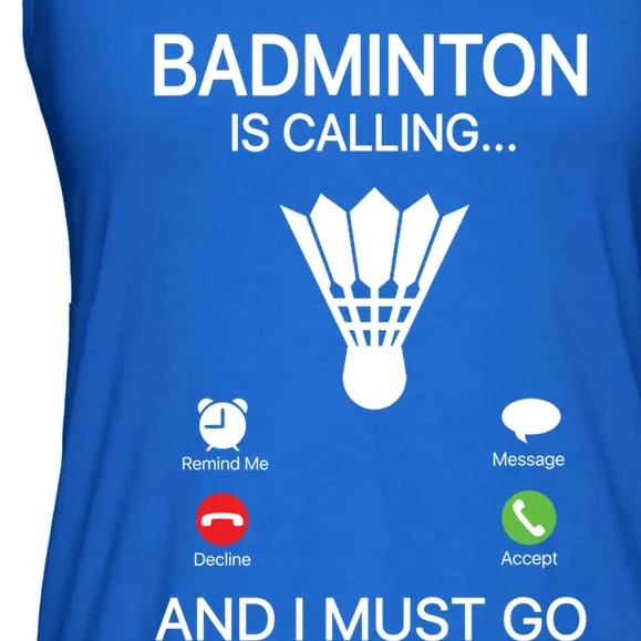 Badminton Is Calling Decline Accept And I Must Go Badminton Gift Ladies Essential Flowy Tank