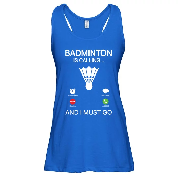 Badminton Is Calling Decline Accept And I Must Go Badminton Gift Ladies Essential Flowy Tank