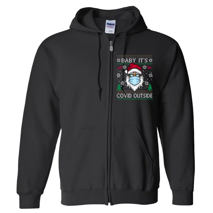 Baby It's Covid Outside Funny Ugly Christmas Full Zip Hoodie