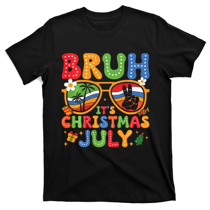 Bruh ItS Christmas In July Sunglasses Summer Beach Xmas T-Shirt