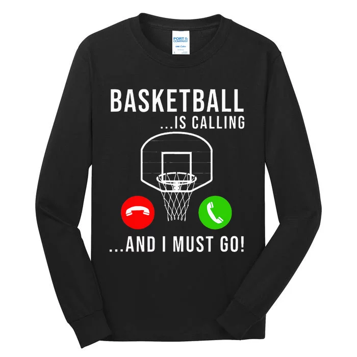 Basketball Is Calling Basketball Funny Basketball Player Tall Long Sleeve T-Shirt