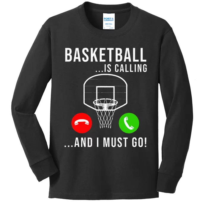 Basketball Is Calling Basketball Funny Basketball Player Kids Long Sleeve Shirt