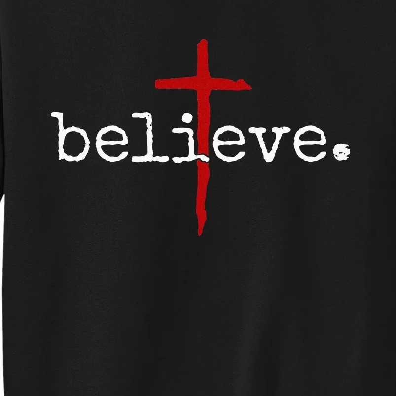 Believe In Cross Christian Saying Sweatshirt