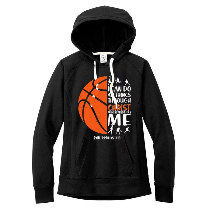 Basketball I Can Do All Things Through Christ Who Strengthens Me Philippian 4:13 Women's Fleece Hoodie