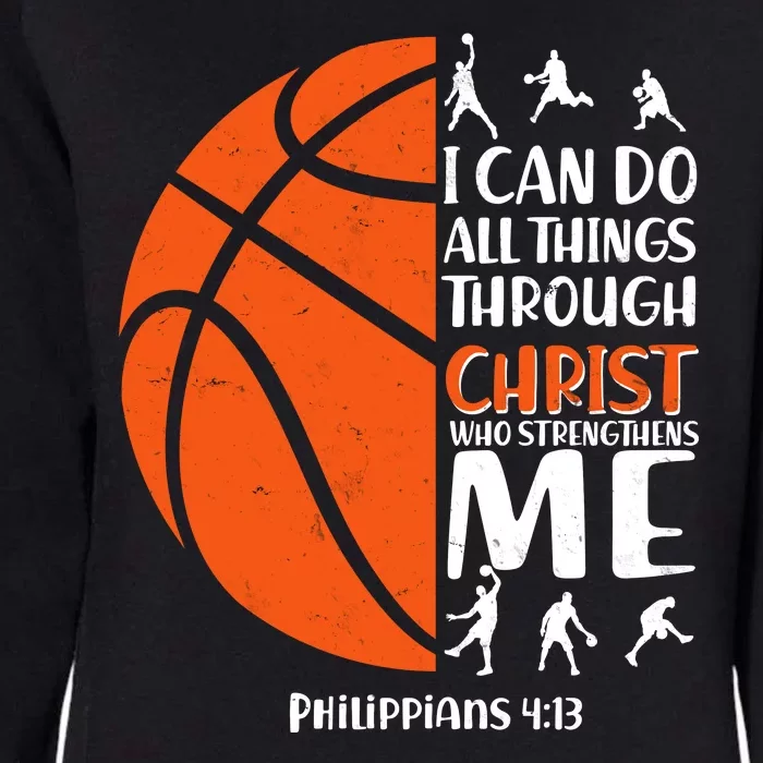 Basketball I Can Do All Things Through Christ Who Strengthens Me Philippian 4:13 Womens California Wash Sweatshirt