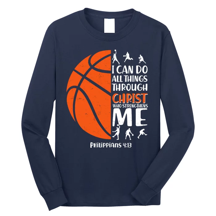 Basketball I Can Do All Things Through Christ Who Strengthens Me Philippian 4:13 Long Sleeve Shirt