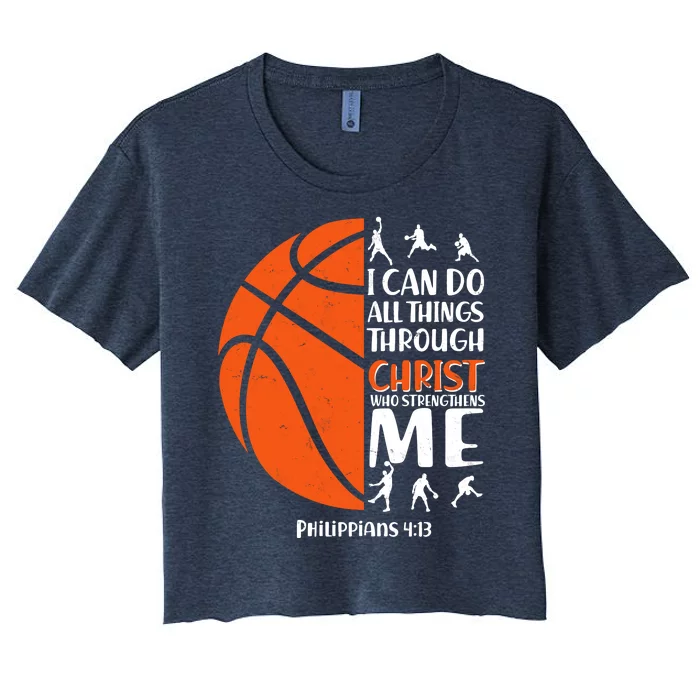 Basketball I Can Do All Things Through Christ Who Strengthens Me Philippian 4:13 Women's Crop Top Tee