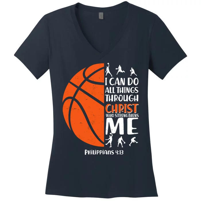 Basketball I Can Do All Things Through Christ Who Strengthens Me Philippian 4:13 Women's V-Neck T-Shirt