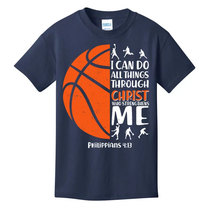 Basketball I Can Do All Things Through Christ Who Strengthens Me Philippian 4:13 Kids T-Shirt