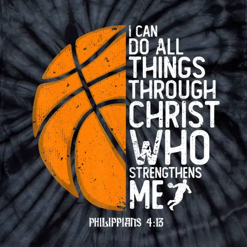 Basketball I Can Do All Things Through Christ Who Strengthens Me Philippian 4:13 Tie-Dye T-Shirt